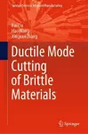 Ductile Mode Cutting of Brittle Materials cover