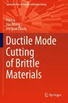 Ductile Mode Cutting of Brittle Materials cover