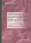 Understanding Kazakhstan’s 2019 Political Transition cover