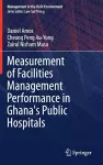 Measurement of Facilities Management Performance in Ghana's Public Hospitals cover