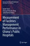 Measurement of Facilities Management Performance in Ghana's Public Hospitals cover