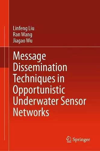 Message Dissemination Techniques in Opportunistic Underwater Sensor Networks cover
