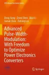 Advanced Pulse-Width-Modulation: With Freedom to Optimize Power Electronics Converters cover