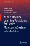 AI and Machine Learning Paradigms for Health Monitoring System cover