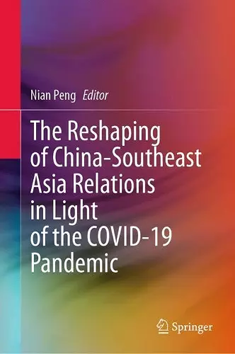 The Reshaping of China-Southeast Asia Relations in Light of the COVID-19 Pandemic cover