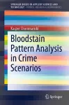 Bloodstain Pattern Analysis in Crime Scenarios cover