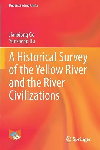 A Historical Survey of the Yellow River and the River Civilizations cover