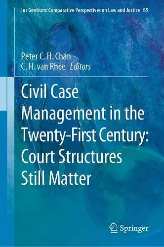 Civil Case Management in the Twenty-First Century: Court Structures Still Matter cover