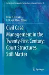 Civil Case Management in the Twenty-First Century: Court Structures Still Matter cover
