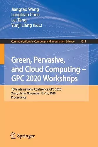 Green, Pervasive, and Cloud Computing – GPC 2020 Workshops cover