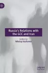 Russia’s Relations with the GCC and Iran cover