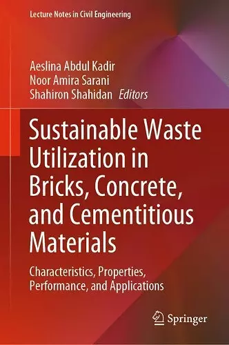 Sustainable Waste Utilization in Bricks, Concrete, and Cementitious Materials cover