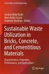 Sustainable Waste Utilization in Bricks, Concrete, and Cementitious Materials cover