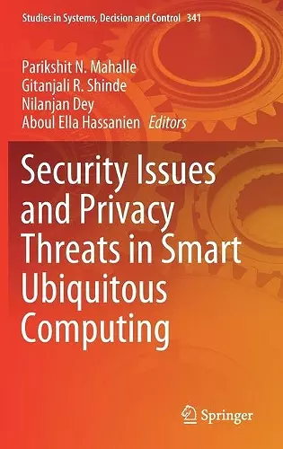 Security Issues and Privacy Threats in Smart Ubiquitous Computing cover