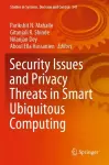 Security Issues and Privacy Threats in Smart Ubiquitous Computing cover