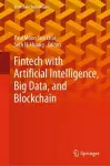 Fintech with Artificial Intelligence, Big Data, and Blockchain cover