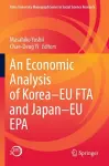 An Economic Analysis of Korea–EU FTA and Japan–EU EPA cover