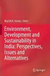 Environment, Development and Sustainability in India: Perspectives, Issues and Alternatives cover