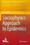 Sociophysics Approach to Epidemics cover