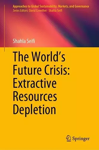 The World’s Future Crisis: Extractive Resources Depletion cover