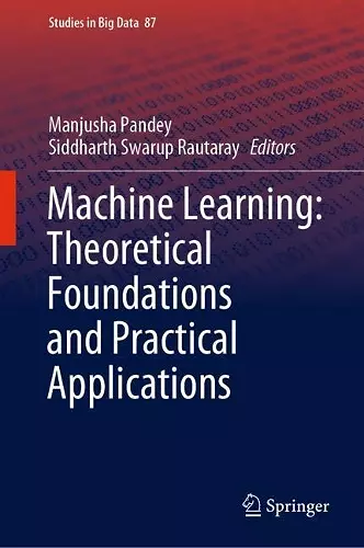 Machine Learning: Theoretical Foundations and Practical Applications cover
