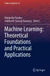 Machine Learning: Theoretical Foundations and Practical Applications cover