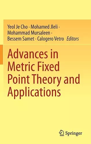 Advances in Metric Fixed Point Theory and Applications cover
