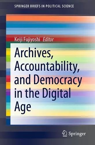 Archives, Accountability, and Democracy in the Digital Age cover