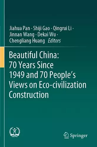 Beautiful China: 70 Years Since 1949 and 70 People’s Views on Eco-civilization Construction cover