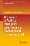 The Impact of Artificial Intelligence on Governance, Economics and Finance, Volume I cover