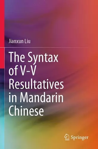 The Syntax of V-V Resultatives in Mandarin Chinese cover