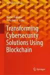 Transforming Cybersecurity Solutions using Blockchain cover