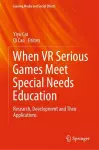 When VR Serious Games Meet Special Needs Education cover