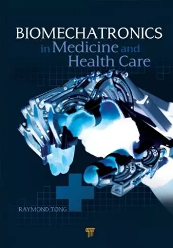 Biomechatronics in Medicine and Healthcare cover