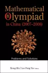 Mathematical Olympiad In China (2007-2008): Problems And Solutions cover