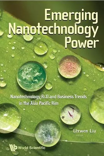 Emerging Nanotechnology Power: Nanotechnology R&d And Business Trends In The Asia Pacific Rim cover