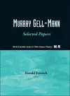 Murray Gell-mann - Selected Papers cover