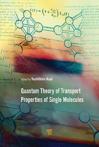 Quantum Theory of Transport Properties of Single Molecules cover