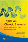 Topics On Chaotic Systems: Selected Papers From Chaos 2008 International Conference cover