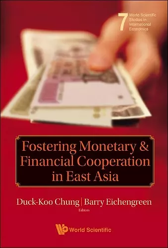 Fostering Monetary And Financial Cooperation In East Asia cover