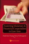 Fostering Monetary And Financial Cooperation In East Asia cover