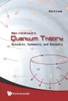 Non-relativistic Quantum Theory: Dynamics, Symmetry And Geometry cover