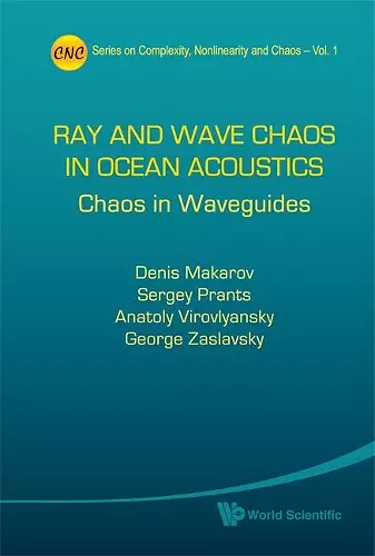 Ray And Wave Chaos In Ocean Acoustics: Chaos In Waveguides cover