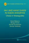 Ray And Wave Chaos In Ocean Acoustics: Chaos In Waveguides cover