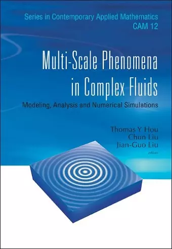 Multi-scale Phenomena In Complex Fluids: Modeling, Analysis And Numerical Simulations cover