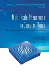 Multi-scale Phenomena In Complex Fluids: Modeling, Analysis And Numerical Simulations cover