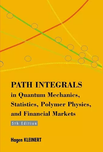 Path Integrals In Quantum Mechanics, Statistics, Polymer Physics, And Financial Markets (5th Edition) cover