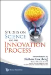 Studies On Science And The Innovation Process: Selected Works By Nathan Rosenberg cover