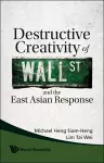 Destructive Creativity Of Wall Street And The East Asian Response cover