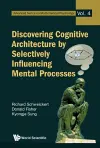 Discovering Cognitive Architecture By Selectively Influencing Mental Processes cover